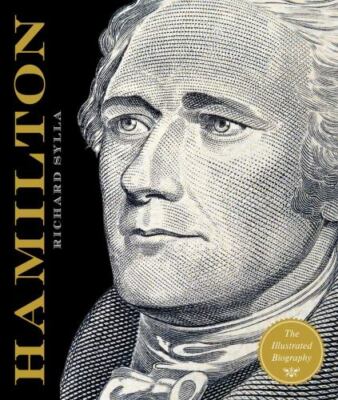 Alexander Hamilton: The Illustrated Biogra- 1454922753, Richard Sylla, hardcover