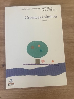 Història de la Ribera Vol. V Creences i símbols Tomàs Peris Albentosa