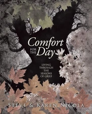 Comfort for the Day: Living through the Seasons of Grief