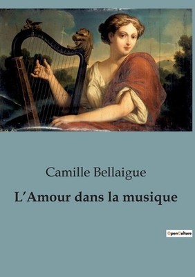 L'Amour dans la musique: L'?volution de l'expression de l'amour dans la musique 