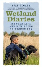 Wetland Diaries by Ajay Tegala, Fiona Reynolds - 9781803993485