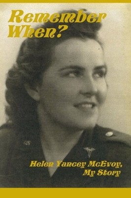 REMEMBER WHEN: HELEN YANCEY MCEVOY, MY STORY By Dorothy Johnston **BRAND NEW**