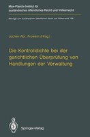 Die Kontrolldichte Bei Der Gerichtlichen ÜBerprüFung Von Handlungen Der Verwaltu