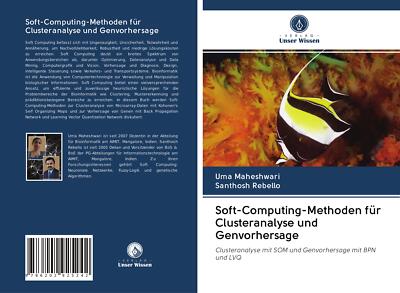 Soft-Computing-Methoden für Clusteranalyse und Genvorhersage | Buch | 9786202925