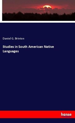 Studies in South American Native Languages | Daniel G. Brinton | Taschenbuch
