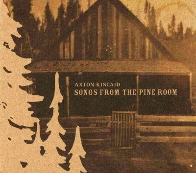 Axton Kincaid Songs from the Pine Room (CD) Album (UK IMPORT)