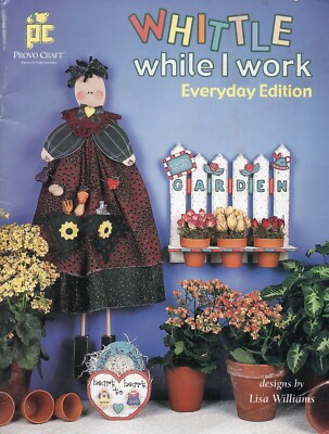 Whittle While I Work Everyday Edition Softback  January 1999