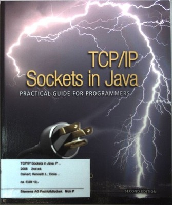 TCP/IP Sockets in Java: Practical Guide for Programmers. Calvert, Kenneth L. and