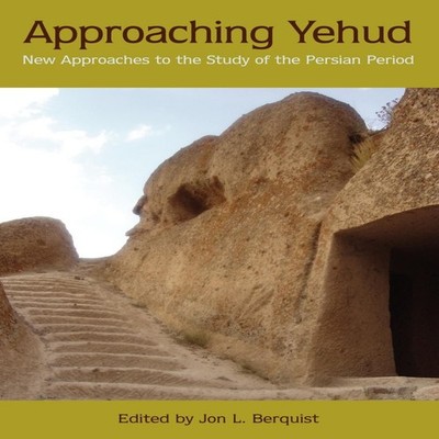 Approaching Yehud New Approaches to the Study of the Persian Peri