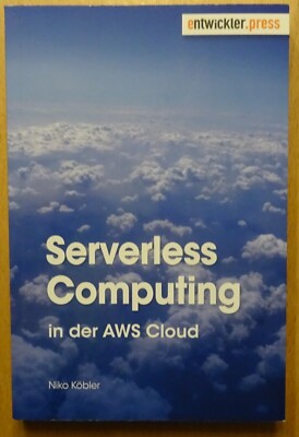 Serverless Computing in der AWS Cloud von Niko Köbler (Taschenbuch)