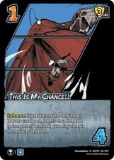 1X-This Is My Chance  - Foil-AoT01: Battle for Humanity-Universus