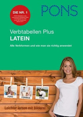 PONS Verbtabellen Plus Latein: Alle Verbformen und wie man sie richtig anwe