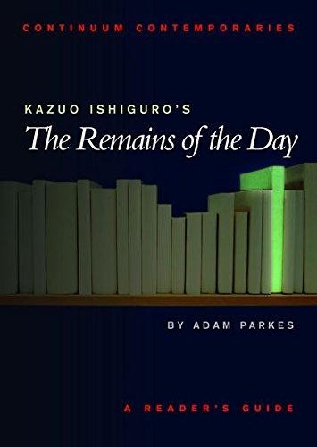 Kazuo Ishiguro's The Remains of the Day: A Reader's Guide... - Parkes, Adam