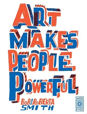 Art Makes People Powerful by Bob and Roberta Smith (paperback)