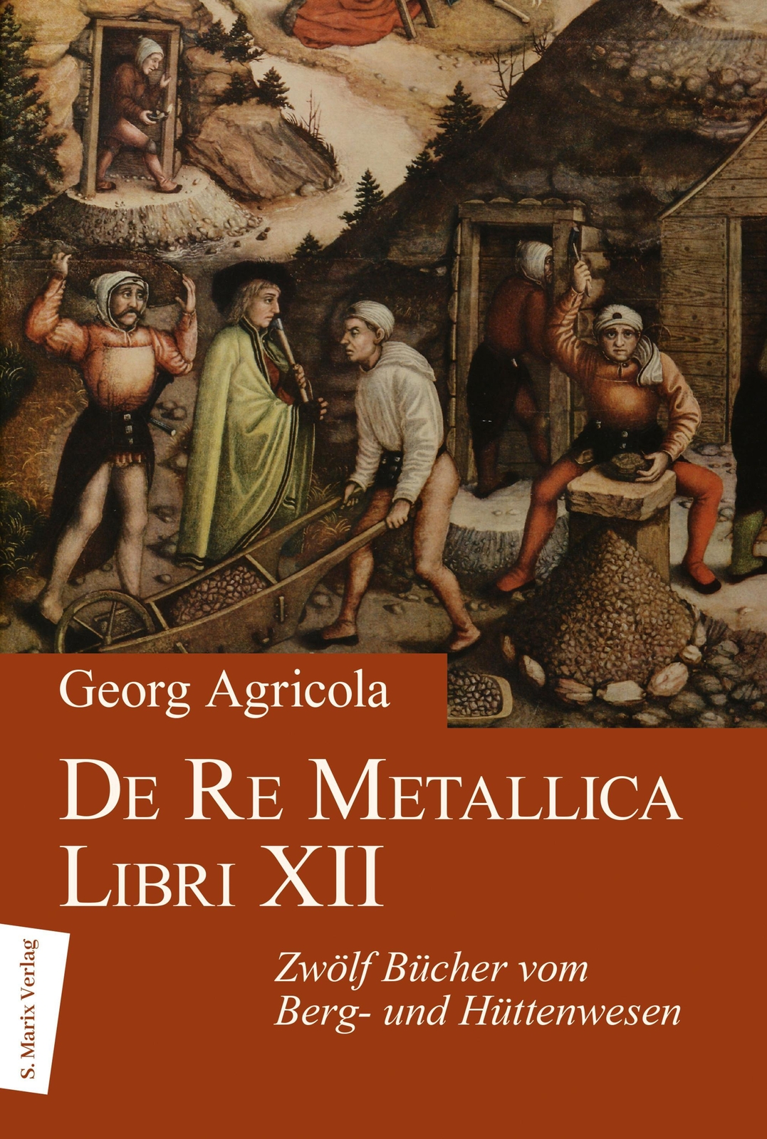 Thumbnail - De Re Metallica Libri Xii | Zwölf Bücher Vom Berg- Und Hüttenwesen |