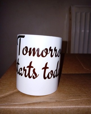 Tomorrow starts today Sublimation bedruckte Tasse.