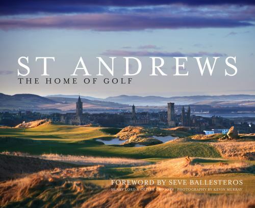 St Andrews: The Home of Golf by Murray, Kevin; Lord, Henry;Gregory, Oliver;Ball