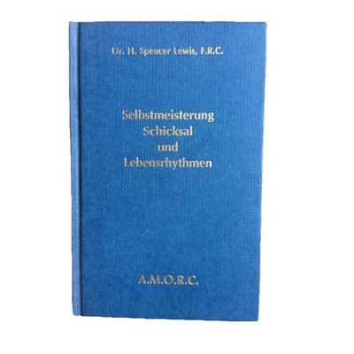 Selbstmeisterung Schicksal und Lebensrhythmus Buch Gebunden Dr. H. Spencer Lewis