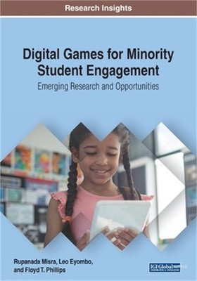 Digital Games for Minority Student Engagement: Emerging Research and Opportuniti