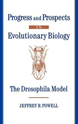 PROGRESS AND PROSPECTS IN EVOLUTIONARY BIOLOGY: THE By Jeffrey R. Powell **NEW**