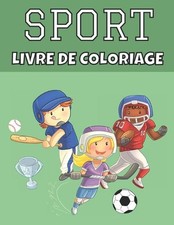 Sport livre de coloriage: Football, tennis, hockey et plus encore - Pages ? colo