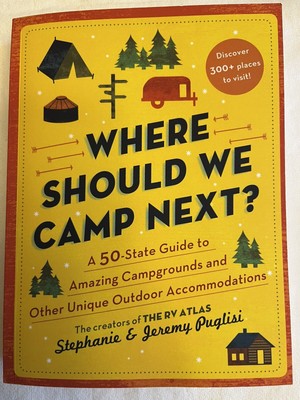 Where Should We Camp Next? A 50-State Guide to Amazing Campgrounds Book