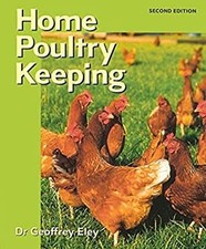 Home Poultry Keeping 2nd Edition: Invest in Living : Invest in Li