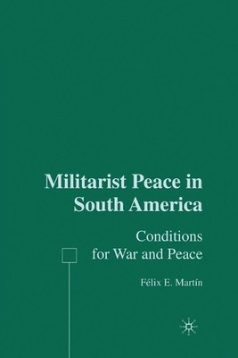 Militarist Peace in South America - 9781349534364
