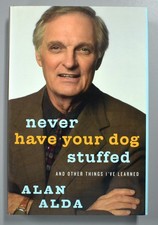 Alan Alda Signed Never Have Your Dog Stuffed 2005 Hardcover Autograph