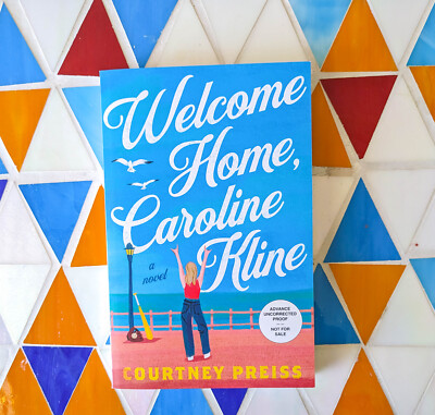 Welcome Home, Caroline Kline by Courtney Preiss - NEW Uncorrected Proof ARC