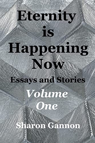 Sharon Gannon Eternity Is Happening Now Volume One (Tascabile)