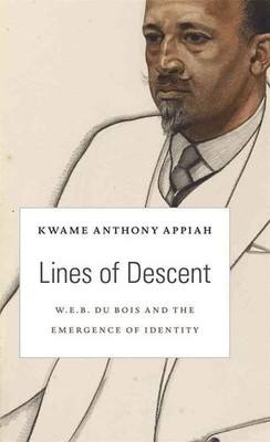 Lines of Descent: W. E. B. Du Bois and the Emergence of Identity (The W. E. ...