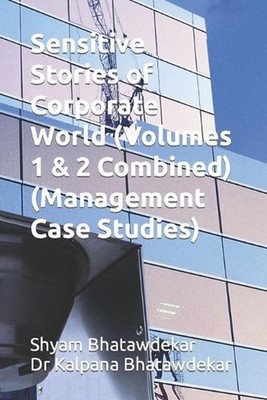 Sensitive Stories of Corporate World (Volumes 1 & 2 Combined) (Management Case S