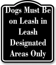 Dogs Must Be on Leash in Designated Areas Only BLACK Aluminum Composite Sign