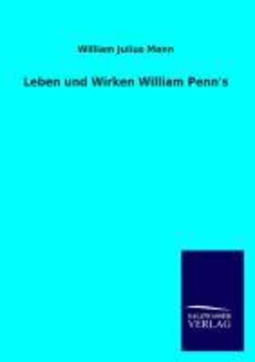 Thumbnail - Leben Und Wirken William Penn's | William Julius Mann | Taschenbuch |