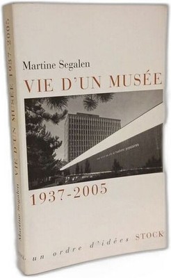 Leben eines Museums 1937-2005 | Martine Segalen | Guter Zustand