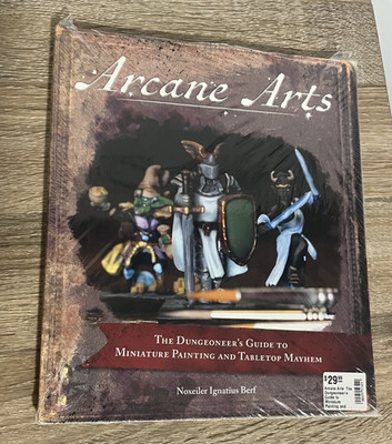 Arcane Arts: The Dungeoneer's Guide to Miniature Painting and Tabletop Mayhe...