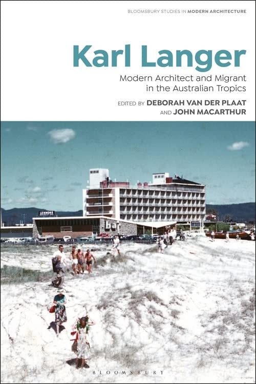 Karl Langer: Modern Architect and Migrant in th. Plaat, MacArthur.#+,.#