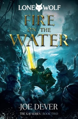 Fire on the Water: Lone Wolf #2 by Joe Dever Paperback Book