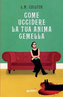 Come uccidere la tua anima gemella von Chilton, L.M. | Buch | Zustand sehr gut