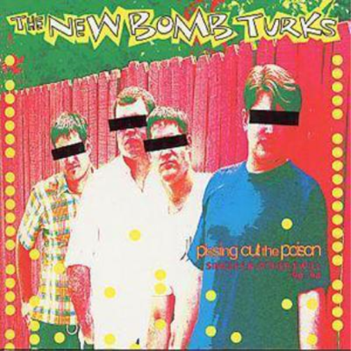 The New Bomb Turks P*****g Out The Poison: SINGLES & OTHER SWILL '90-'94 (CD)