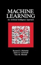 Machine Learning: An Artificial Intelligence Approach Michalski, Carbonell & al.