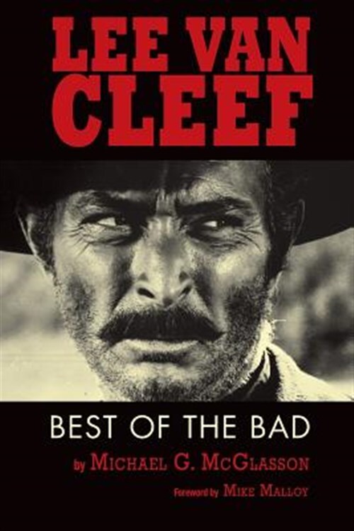 Lee Van Cleef: Best of the Bad by Mcglasson, Michael G., Brand New, Free ship...