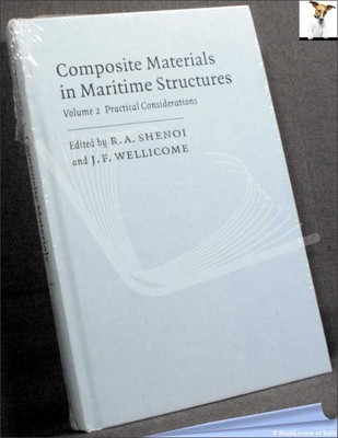 Composite Materials in Maritime Structures Volume 2 - Wellicome/HB/Engineering