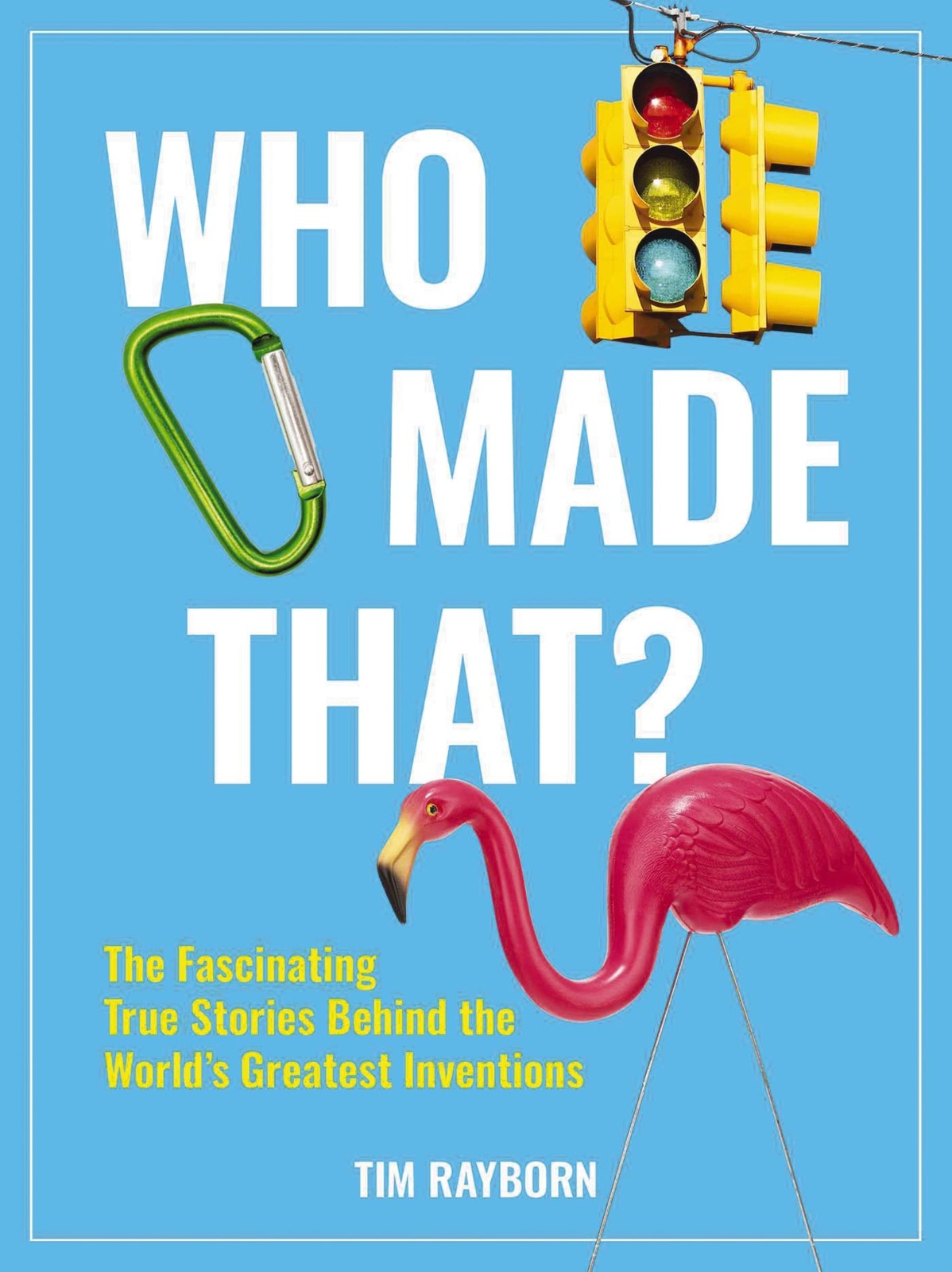 Who Made That?: The Fascinating True Stories Behind by Tim Rayborn PAPERBACK - Image 3
