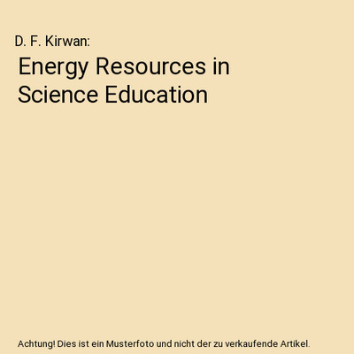 Energy Resources in Science Education, D. F. Kirwan