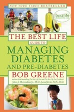 The Best Life Guide to Managing Diabetes and Pre-Diabetes,Bob  ,