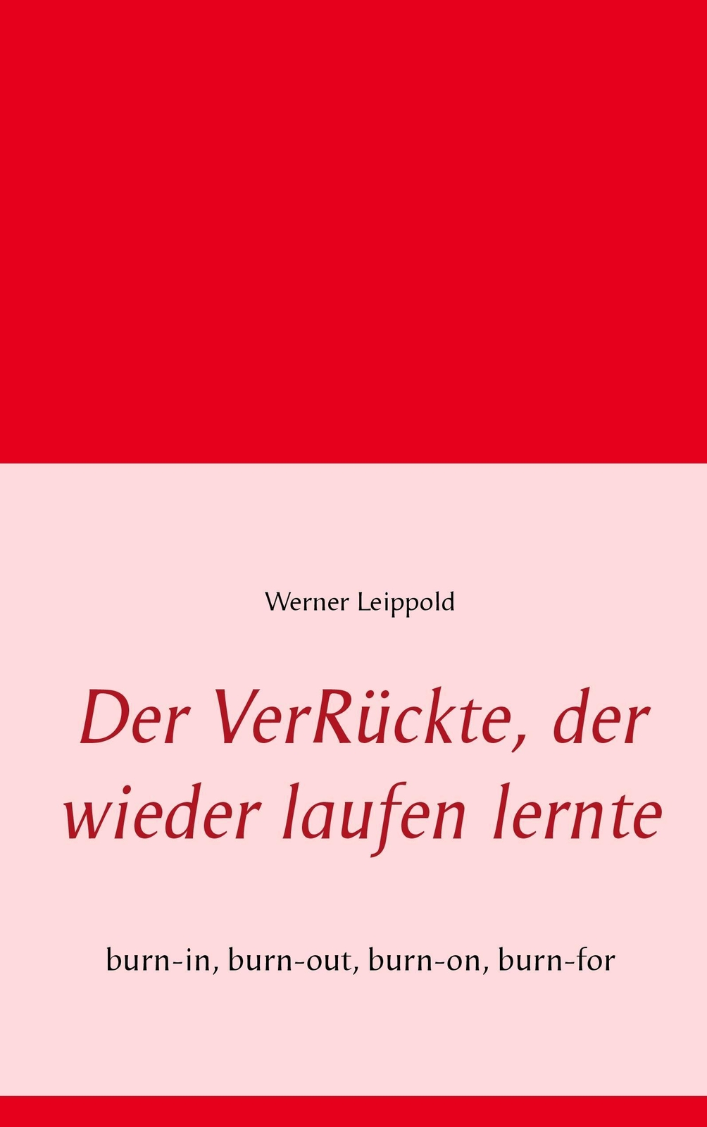 Thumbnail - Der Verrückte, Der Wieder Laufen Lernte Burn-in, Burn-out, Burn-on,