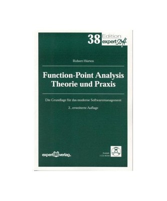 Function-Point Analysis - Theorie und Praxis.: Die Grundlage für modernes Softw