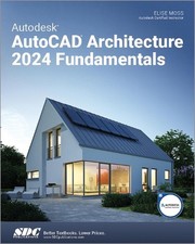 Image of Autodesk AutoCAD Architecture 2024 Fundamentals by Elise Moss Paperback Book